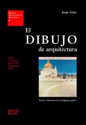 book El dibujo de arquitectura : teoría e historia de un lenguaje gráfico