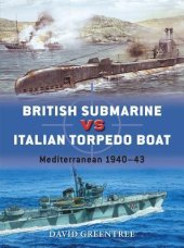 book British Submarine vs Italian Torpedo Boat: Mediterranean 1940–43