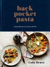 book Back pocket pasta: inspired dinners to cook on the fly