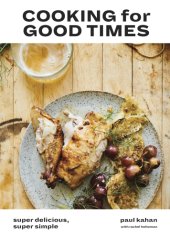 book Cooking for good times: super delicious, super simple