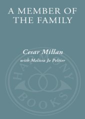 book A member of the family: Cesar Millan's guide to a lifetime of fulfillment with your dog