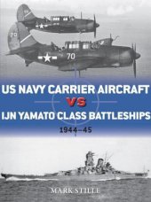 book US Navy Carrier Aircraft vs IJN Yamato Class Battleships: Pacific Theater 1944–45