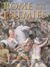 book Rome and her Enemies: An Empire Created and Destroyed by War