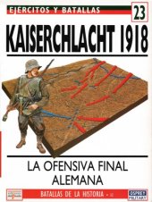 book Kaiserschlacht 1918, la Ofensiva Final Alemana