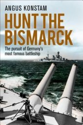 book Hunt the Bismarck: The pursuit of Germany's most famous battleship