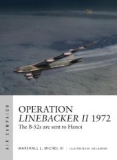 book Operation Linebacker II 1972: The B-52s are sent to Hanoi