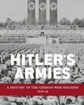 book Hitler’s Armies: A history of the German War Machine 1939–45