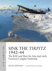 book Sink the Tirpitz 1942-44: The RAF and Fleet Air Arm Duel with Germany's Mighty Battleship