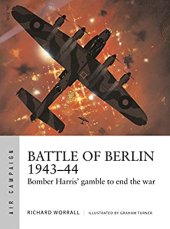 book Battle of Berlin 1943–44: Bomber Harris' gamble to end the war