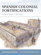 book Spanish Colonial Fortifications in North America 1565–1822