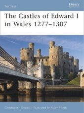 book The Castles of Edward I in Wales 1277–1307