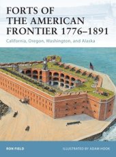 book Forts of the American Frontier 1776–1891: California, Oregon, Washington, and Alaska