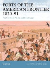 book Forts of the American Frontier 1820–91: The Southern Plains and Southwest