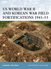 book US World War II and Korean War Field Fortifications 1941–53