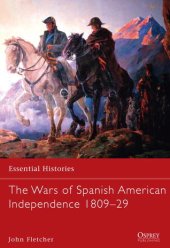 book The Wars of Spanish American Independence 1809–29