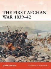 book The First Afghan War 1839-42: Invasion, Catastrophe and Retreat