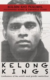 book Kelong kings: confessions of the world's most prolific match-fixer