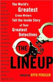 book The lineup: the world's greatest crime writers tell the inside story of their greatest detectives