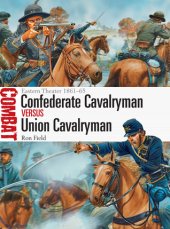 book Confederate Cavalryman vs Union Cavalryman: Eastern Theater 1861–65