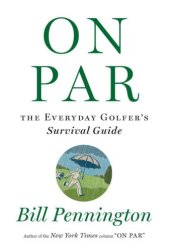 book On par: the everyday golfer's survival guide