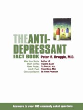 book The Antidepressant Fact Book: What Your Doctor Won't Tell You About Prozac, Zoloft, Paxil, Celexa, Luvox and the Other Newly Approved Psychiatric Drugs