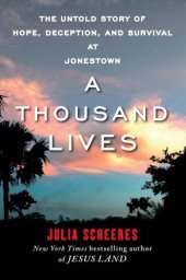 book A thousand lives: the untold story of hope, deception, and survival at Jonestown