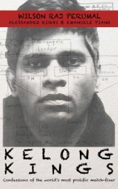 book Kelong Kings: Confessions of the world's most prolific match-fixer