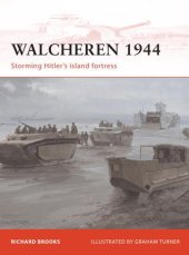 book Walcheren 1944: Storming Hitler's island fortress