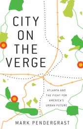 book City on the verge: Atlanta and the fight for America's urban future