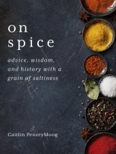 book On spice: advice, wisdom, and history with a grain of saltiness