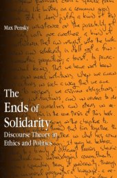 book The ends of solidarity: discourse theory in ethics and politics