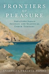 book Frontiers of pleasure: models of aesthetic response in archaic and classical Greek thought