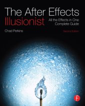 book The After Effects Illusionist: All the Effects in One Complete Guide