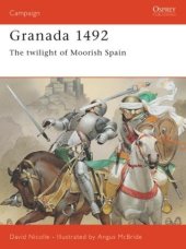 book Granada 1492: The twilight of Moorish Spain