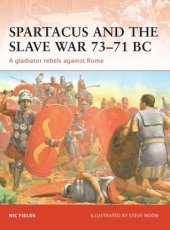 book Spartacus and the Slave War 73–71 BC: A gladiator rebels against Rome