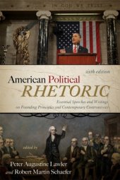 book American political rhetoric essential speeches and writings on founding principles and contemporary controversies