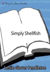 book Simply shellfish--no bones about it!: easy recipes for everyday shellfish with side dishes to match