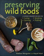 book Preserving wild foods: a modern forager's recipes for curing, canning, smoking, and pickling