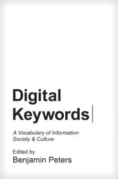 book Digital keywords: a vocabulary of information society and culture