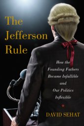 book The jefferson rule: why we think the founding fathers have all the answers