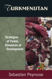 book Turkmenistan: strategies of power, dilemmas of development