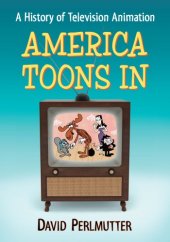 book America toons in: a history of television animation