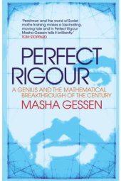 book Perfect Rigour: a Genius and the Mathematical Breakthrough of a Lifetime