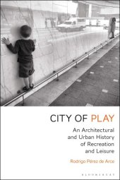 book City of play: an architectural and urban history of recreation and leisure