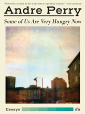 book Some of us are very hungry now: essays