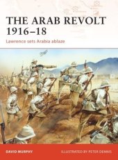 book The Arab Revolt 1916–18: Lawrence sets Arabia ablaze