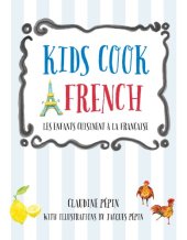 book Kids cook french = Les enfants cuisinent à la franc̦aise