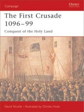 book The First Crusade 1096–99: Conquest of the Holy Land