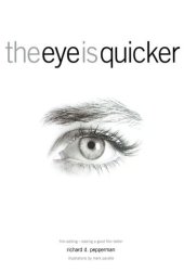 book The eye is quicker: film editing: making a good film better