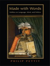 book Made with Words: Hobbes on Language, Mind, and Politics